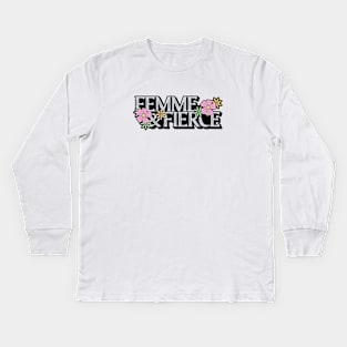 Femme & Fierce Kids Long Sleeve T-Shirt